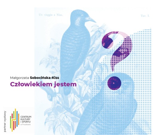 Wystawa „Człowiekiem jestem” Małgorzaty Sobocińskiej-Kiss