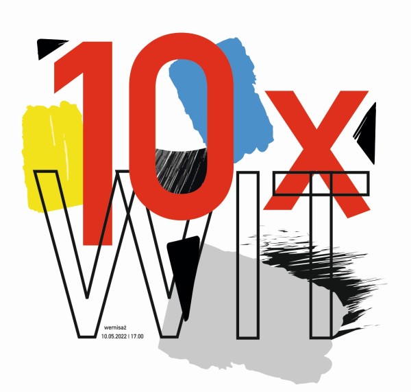 Zapraszamy na wernisaż wystawy 10xWIT