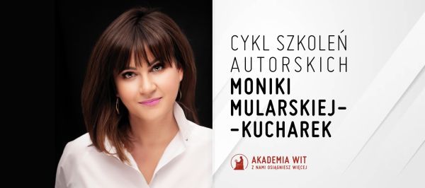 Cykl szkoleń autorskich Moniki Mularskiej-Kucharek