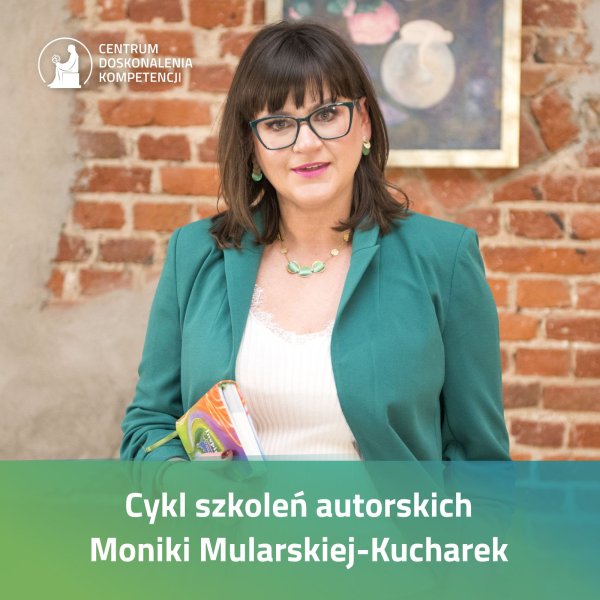 Cykl szkoleń autorskich Moniki Mularskiej-Kucharek