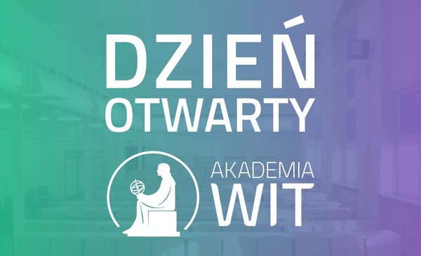 Dzień Otwarty WIT – Nowe perspektywy i inspiracje dla przyszłych studentów