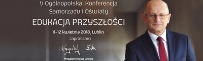 Ogólnopolska Konferencja Samorządu i Oświaty Edukacja Przyszłości – V Edycja